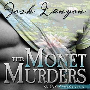 The Monet Murders by Josh Lanyon