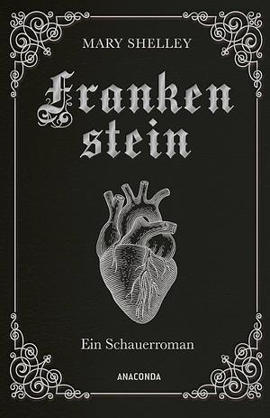 Frankenstein: The 1818 Text by Mary Shelley