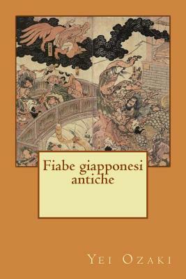 Fiabe Giapponesi Antiche by Yei Theodora Ozaki