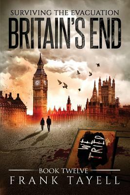 Surviving the Evacuation, Book 12: Britain's End by Frank Tayell