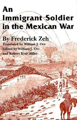 An Immigrant Soldier in the Mexican War by Frederick Zeh