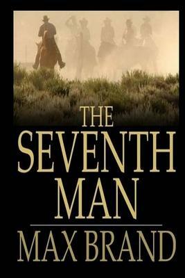 The Seventh Man by Max Brand