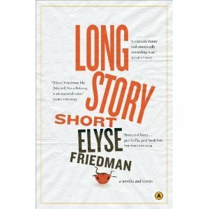 Long Story Short by Elyse Friedman