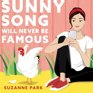 Sunny Song Will Never Be Famous by Suzanne Park