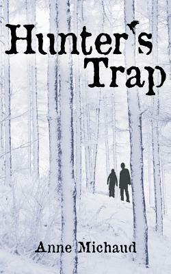 Hunter's Trap by Anne Michaud