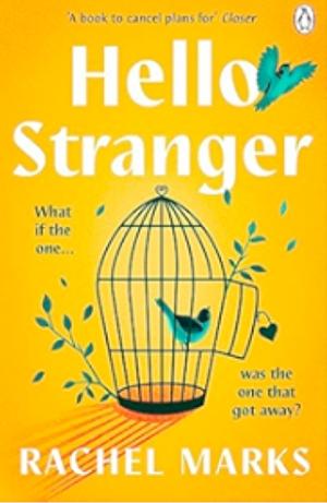 Hello, Stranger: A Romantic, Relatable and Unforgettable Love Story by Rachel Marks