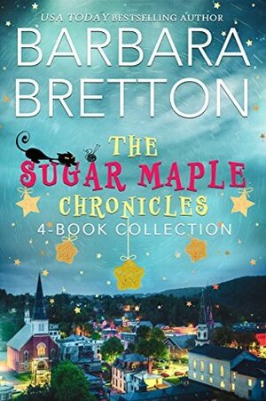 The Sugar Maple Chronicles: 4 Book Collection by Barbara Bretton