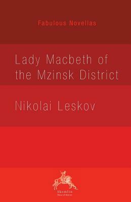 Lady Macbeth of the Mzinsk District by Nikolai Leskov