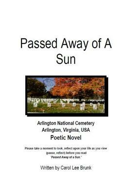 Passed Away of A Sun: Passed Away of A Sun by Carol Lee Brunk