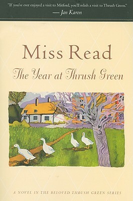 The Year at Thrush Green by Miss Read