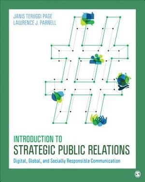 Introduction to Strategic Public Relations: (Paperback) + Page: Introduction to Strategic Public Relations Interactive Ebook:: Digital, Global, and So by Janis Teruggi Page, Lawrence J. Parnell
