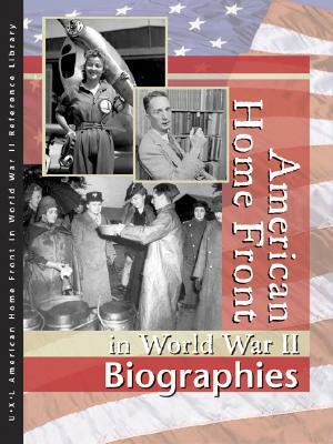 American Homefront in World War II: Biographies by Richard Clay Hanes, Allison McNeill