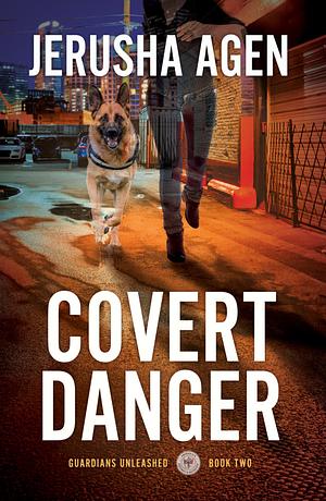 Covert Danger by Jerusha Agen