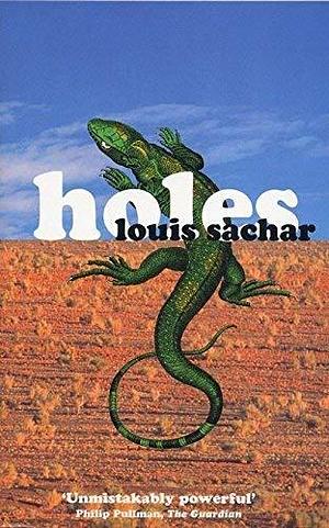 Holes by LOUIS SACHAR by Louis Sachar, Louis Sachar