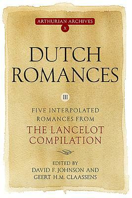 Dutch Romances III: Five Interpolated Romances from the Lancelot Compilation by 