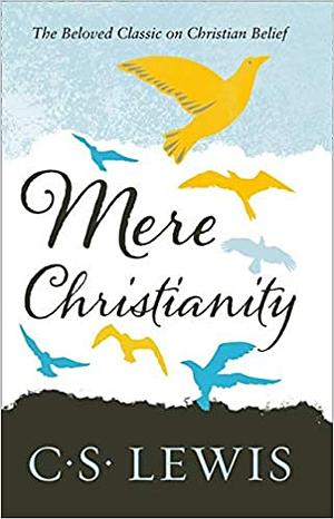 Mere Christianity by C.S. Lewis