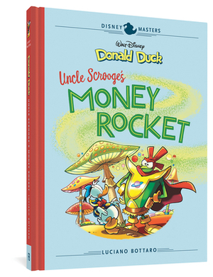 Walt Disney's Donald Duck: Uncle Scrooge's Money Rocket: Disney Masters Vol. 2 by Luciano Bottaro