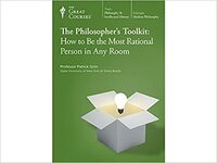 The Philosopher's Toolkit: How to Be the Most Rational Person in Any Room by Patrick Grim