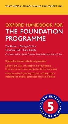 Oxford Handbook for the Foundation Programme by George Collins, Tim Raine, Catriona Hall