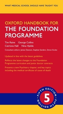 Oxford Handbook for the Foundation Programme by Catriona Hall, George Collins, Tim Raine