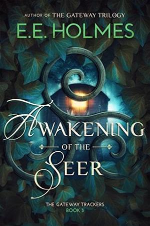 Awakening of the Seer by E.E. Holmes