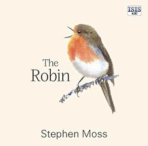 The Robin: A Biography by Stephen Moss