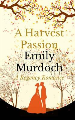A Harvest Passion by Emily Murdoch