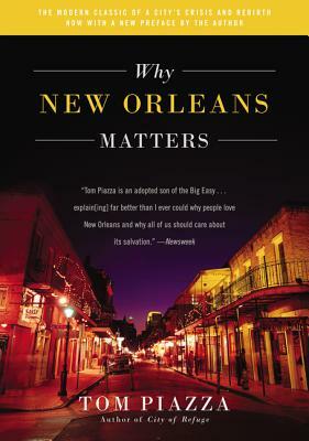 Why New Orleans Matters by Tom Piazza