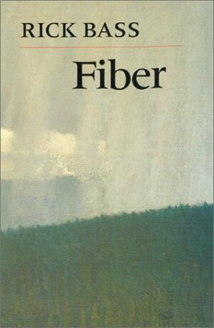 Fiber by Rick Bass, Elizabeth Hughes Bass