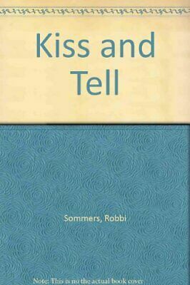 Kiss & Tell by Robbi Sommers