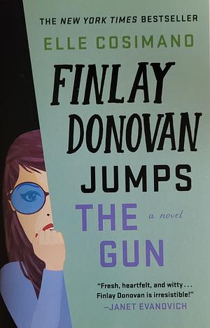 Finlay Donovan Jumps the Gun by Elle Cosimano