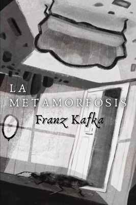 La Metamorfosis by Franz Kafka