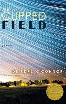 The Cupped Field (Able Muse Book Award for Poetry) by Deirdre O'Connor