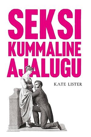 Seksi kummaline ajalugu by Kate Lister