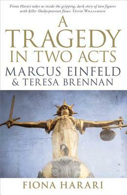 A Tragedy in Two Acts: Marcus Einfeld & Teresa Brennan by Fiona Harari