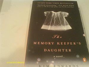 The Memory Keeper's Daughter Publisher: Penguin by Kim Edwards, Kim Edwards