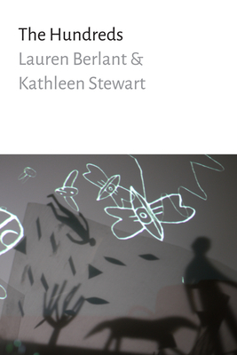 The Hundreds by Kathleen Stewart, Lauren Berlant
