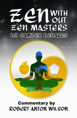 Zen Without Zen Masters by David Cherubim, Camden Benares