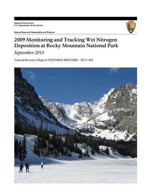 2009 Monitoring and Tracking Wet Nitrogen Deposition at Rocky Mountain National Park, September 2011 by David Clow, U. S. Department National Park Service, Alisa Mast