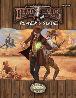 Deadlands Players Guide by Shane Lacy Hensley
