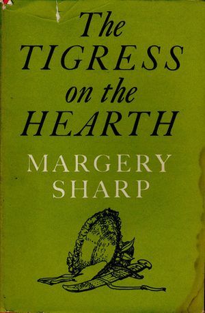 The Tigress on the Hearth by Peter Emmerich, Margery Sharp