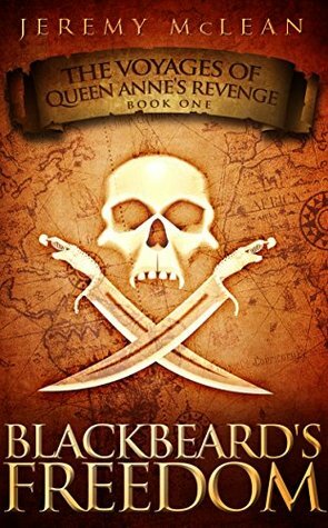 Blackbeard's Freedom: A Historical Fantasy Pirate Adventure Novel by Jeremy McLean