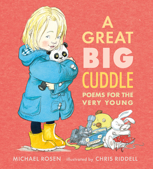 A Great Big Cuddle: Poems for the Very Young by Michael Rosen, Chris Riddell