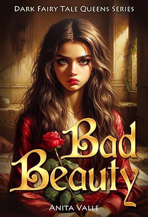 Bad Beauty by Anita Valle