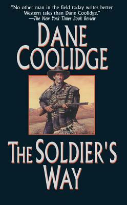 The Soldier's Way by Dane Coolidge