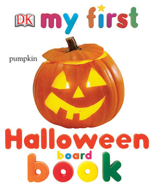 My First Halloween Board Book by D.K. Publishing, Nicola Deschamps