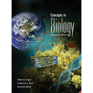Concepts in Biology by David B. Bailey, Eldon D. Enger, Frederick C. Ross