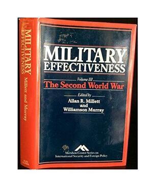 Military Effectiveness: The Second World War, Volume 3 by Williamson Murray, Allan Reed Millett