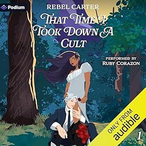 That Time I Took Down A Cult by Rebel Carter