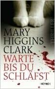 Warte, Bis Du Schläfst by Mary Higgins Clark